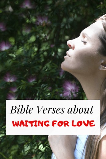 29 Bible verses about Waiting for Love (for the right person)