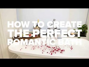 How to Create the Perfect Romantic Bath (feat. Bathorium)