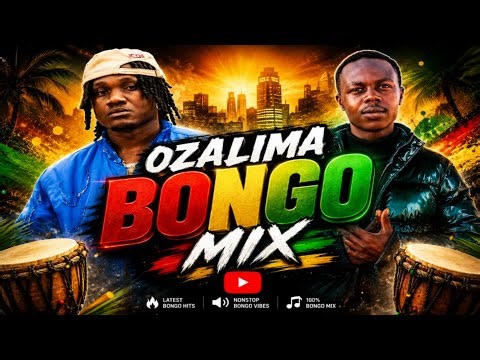 OZALIMA ULTIMATE BONGO MIX|MANUSHOW FT MBOSSO, DIAMOND,IVANNY,HARMONIZE,YAMMI