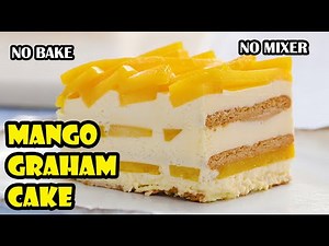 NO BAKE MANGO GRAHAM CAKE | HOW TO MAKE MANGO FLOAT RECIPE