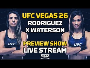 UFC Vegas 26: Rodriguez vs. Waterson Preview Show LIVE Stream - MMA Fighting