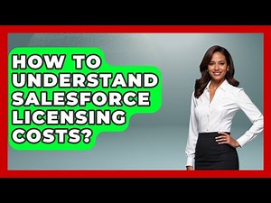 How To Understand Salesforce Licensing Costs? - Sales Saas Breakdown