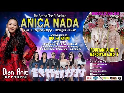 🔴LIVE ANICA NADA ( DIAN ANIC ) | EDISI SIANG 22 JUNI 2025 | BULAK | JATIBARANG | INDRAMAYU