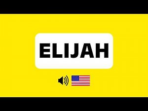 How to Pronounce Elijah (Correctly) + Real Life Examples