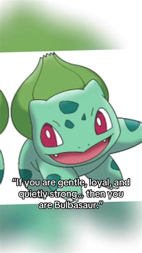 001 – Bulbasaur Script: “If you are gentle, loyal, and quietly strong… then you are Bulbasaur. You grow steadily, support others, and become powerful without needing the spotlight. Looks like your Pokémon match found you.“ #Bulbasaur #PokemonPersonality #Gen1Pokemon #PokemonTikTok #PokemonCommunity