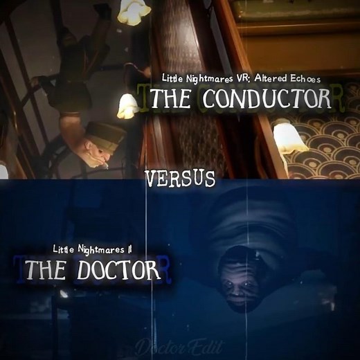 The Conductor (Little Nightmares VR: Altered Echoes) VS The Doctor (Little Nightmares 2) - WIS EDIT