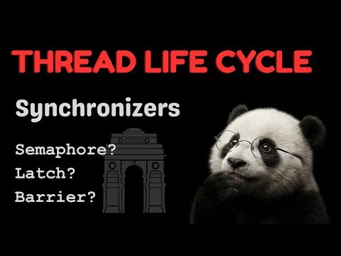 Java Thread Life Cycle Explained with Synchronizers #Latch #Semaphore #Barrier