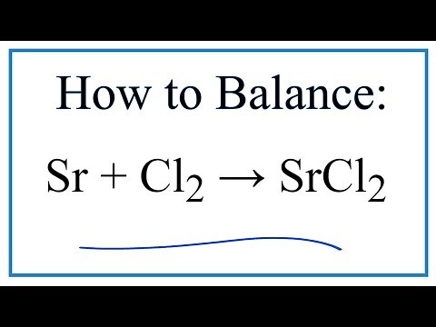 How to Balance Sr + Cl2 = SrCl2 (and Type of Reaction)