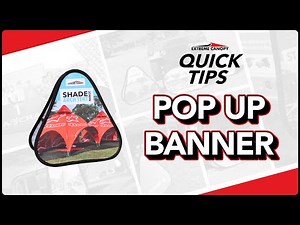 Quick Tips! | Pop Up Banner Instructional Video | Extreme Canopy