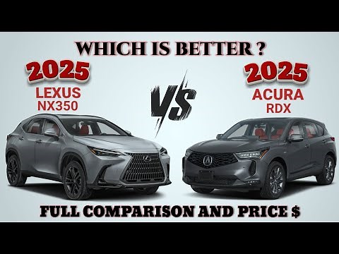 2025 Lexus NX350 vs 2025 Acura RDX | NX 350 vs RdX | Which is better