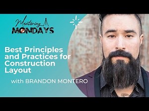 Week 19: Best Principles and Practices for Construction Layout