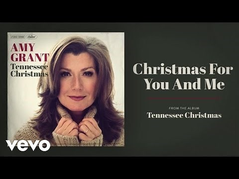 Amy Grant - Christmas For You And Me (Audio)