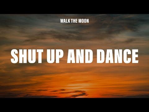 WALK THE MOON - Shut Up And Dance (Lyrics)