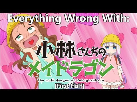 Everything Wrong With: Miss Kobayashi's Dragon Maid (First Half)