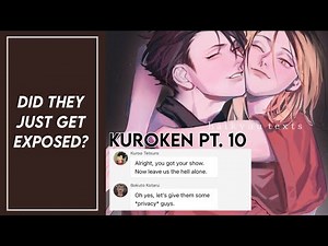 kenma and kuroo get caught kissing? | kuroo reveals his past | kuroken pt. 10 | haikyuu texts