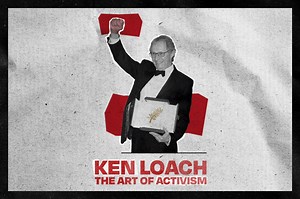 KEN LOACH, THE ART OF ACTIVISM