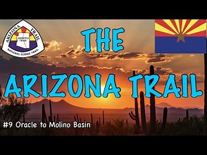 The Arizona Trail Part Nine Oracle to Molino Basin