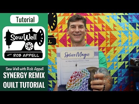How to Make the Synergy Remix Quilt - Sew Well with Rob Appell