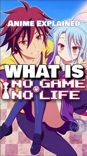 WHAT IS No Game No Life? | Anime Explained