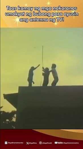 Taas kamay ng mga nakaranas umakyat ng bubong para ayusin ang antenna ng TV! | Regal Shorts