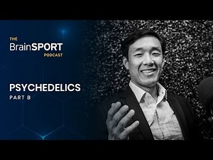 9B: Psychedelics - Micro-Dosing, Neuroplasticity and the Hallucinogenic Experience