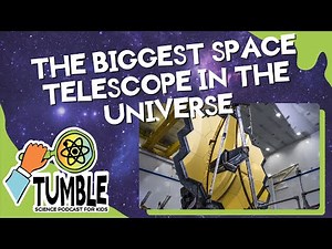 The Biggest Space Telescope in the Universe - Tumble Science Podcast for Kids