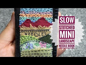 How To Slow Stitch A Mini Landscape Needle Book - Sewing - Fabric Landscape - Stitching Tutorial