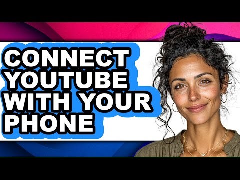How to Connect Youtube with Your Phone - Step by Step