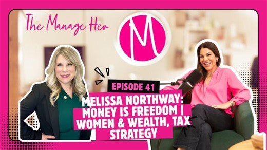 Melissa Northway: Money Is Freedom | Women Wealth, Tax Strategy | Ep 41 | Melissa Northway, MDRT, MS