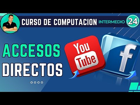 🔵 Como CREAR ACCESOS DIRECTOS de YOUTUBE y FACEBOOK | Computación Intermedio