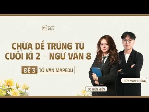 VĂN 8 | CHỮA ĐỀ TRÚNG TỦ CUỐI HỌC KÌ 2 - ĐỀ SỐ 3