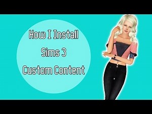 Sims 3: How to Install Custom Content (UPDATED)