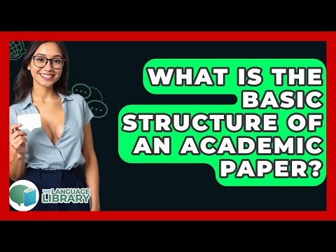 What Is The Basic Structure Of An Academic Paper? - The Language Library