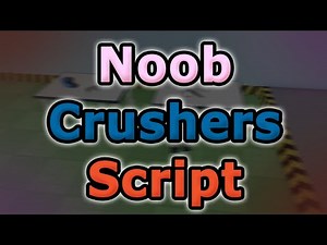 Noob Crushers script