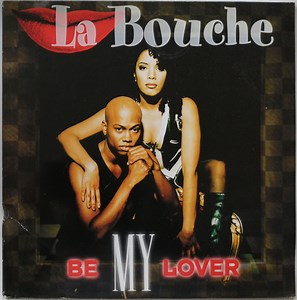 La Bouche - Be My Lover