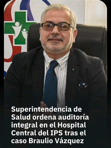 Auditoría en IPS por caso de Braulio Vázquez