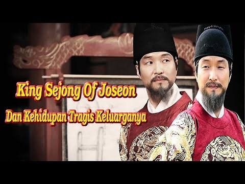 Sejarah Tragis Keluarga Raja Sejong Dinasti Joseon Korea