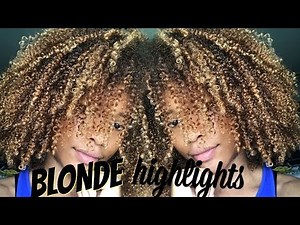 BLONDE HIGHLIGHTS ON MY NATURAL HAIR! SUNKISSEDCURLS