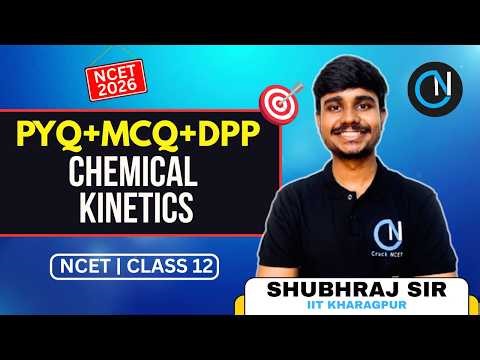 Chemical Kinetics | PYQs Solutions | NCET 2026 | Exam Practice | CrackNCET