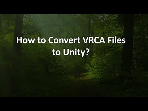 How to Convert VRCA Files to Unity?