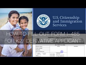 HOW TO FILL OUT FORM I-485 FOR K2 OR DERIVATIVE APPLICANT||MRS: B
