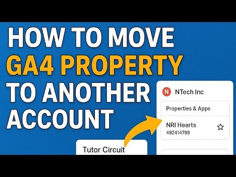 How to move GA4 google analytics property to other account | GA4 Tutorial