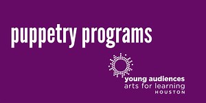 puppetry programs I Young Audiences of Houston