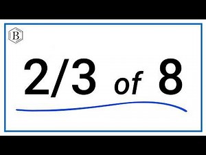 How to Find 2/3 of 8 | Multiplying Fractions Step-by-Step