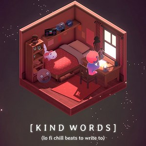 Kind Words (Lo Fi Chill Beats to Write to)