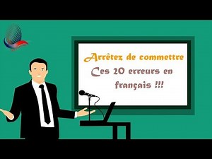 Arrêtez de commettre ces 20 erreurs en français !!!
