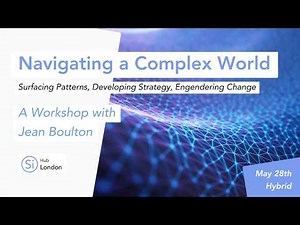 Navigating a Complex World - Surfacing Patterns, Developing Strategy & Engendering Change