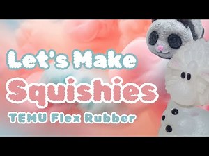 CUTENESS OVERLOAD!! Making Squishies with TEMU Flex Rubber