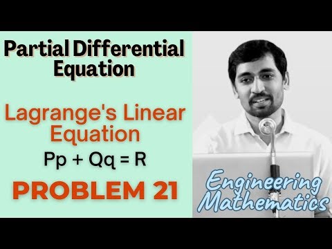 Lagrange's Linear Equation | Problem 21| PARTIAL DIFFERENTIAL EQUATIONS Engineering Mathematics