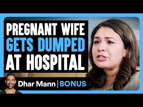 PREGNANT WIFE Gets DUMPED At Hospital | Dhar Mann Bonus!